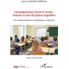 Image de L'enseignement moral à l'école : histoire d'une discipline singulière : une contextualisation sociop Martine Durand-Terreaux en occasion ou reconditionné