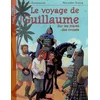 Image de Le voyage de Guillaume : sur les traces des croisés Jean-Louis Jouanneaud en occasion ou reconditionné