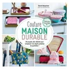 Image de Couture maison durable : 20 projets zéro déchet pour remplacer les objets jetables du quotidien ! Sarah Despoisse en occasion ou reconditionné