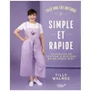 Image de Simple Et Rapide - 24 Projets De Couture À Réaliser En Un Après-Midi - Inclus : Des Patrons À Taille Réelle en occasion ou reconditionné