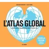 Image de L'atlas global : 70 cartes inédites : un autre monde émerge sous nos yeux christian grataloup, gilles fumey en occasion ou reconditionné