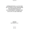 Image de Approche De La Culture Et LittÃ©rature FÃ©minines Francophones Sur Le Continent AmÃ©ricain Aux Xxe Et Xxie SiÃ¨cles en occasion ou reconditionné
