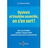 Image de Dyslexie et troubles associés, on s'en sort ! : avec une stratégie adaptée à chaque enfant combinant Catherine Billard en occasion ou reconditionné