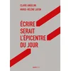 Image de Ecrire serait l'épicentre du jour Marie-Hélène Lafon, Claire Angelini en occasion ou reconditionné