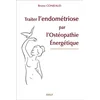 Image de Traiter l'endométriose par l'ostéopathie énergétique Bruno Conjeaud en occasion ou reconditionné