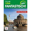 Image de Fantastisch! Neu : allemand 3e année collège, A2 : cahier d'activités collectif en occasion ou reconditionné
