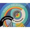 Image de Robert Delaunay : les couleurs en mouvement : livre animé Claire Zucchelli-Romer en occasion ou reconditionné