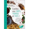 Image de Cueillez... vos cafés, tisanes et thés ! : diversifiez vos boissons chaudes grâce aux plantes qui vo Emilie Cuissard en occasion ou reconditionné