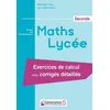 Image de Maths LycÃ©e Seconde - Exercices De Calcul Avec CorrigÃ©s DÃ©taillÃ©s en occasion ou reconditionné