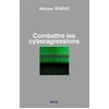 Image de Combattre les cyberagressions : enjeux, politiques et limites Nicolas Ténèze en occasion ou reconditionné