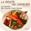 Image de La route des saveurs : tous les secrets des grands chefs étoilés Nadine Rodd en occasion ou reconditionné