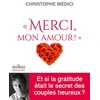 Image de Merci, mon amour ! : et si la gratitude était le secret des couples heureux ? Christophe Médici en occasion ou reconditionné