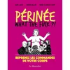 Image de Périnée : what the fuck ?! : reprenez les commandes de votre corps Aude Louzé, Anne-Florence Louzé en occasion ou reconditionné
