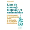 Image de L'art Du Massage Tantrique Et Cachemirien - Un Chemin Vers La Connaissance De Soi, La Sensualité Et La Vibration Des Émotions en occasion ou reconditionné