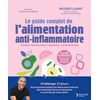 Image de Le guide complet de l'alimentation anti-inflammatoire : énergie, anti-douleurs, immunité, santé inte Wilfried Launay en occasion ou reconditionné