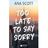 Image de Too late to say sorry Ana Scott en occasion ou reconditionné