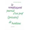 Image de Le remplaçant : journal d'un prof (précaire) de banlieue Nedjib Sidi Moussa en occasion ou reconditionné
