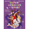 Image de Les super-héroïnes du sport : 65 portraits de sportives extraordinaires Syanie Dalmat en occasion ou reconditionné