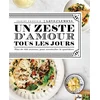 Image de Un zeste d'amour tous les jours : love & lemons : plus de 100 recettes pour ensoleiller votre quotid Jeanine Donofrio en occasion ou reconditionné