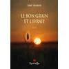 Image de Le bon grain et lâivraie Hardy, Eric en occasion ou reconditionné