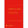 Image de Tomber en amour : enquêtes sur la naissance du sentiment au XVIIIe siècle berchtold, jacques en occasion ou reconditionné
