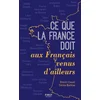 Image de Ce que la France doit aux Français venus d'ailleurs Dimitri Casali, Céline Bathias-Rascalou en occasion ou reconditionné