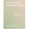 Image de Nourritures bienfaisantes : recettes et programmes au fil des saisons Caroline Wietzel en occasion ou reconditionné