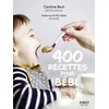 Image de 400 recettes pour bébé : de 4 mois à 3 ans Caroline Bach en occasion ou reconditionné