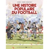 Image de Une histoire populaire du football Mickaël Correia, Jean-Christophe Deveney, Lelio Bonaccorso en occasion ou reconditionné