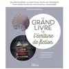 Image de Le Grand Livre De L'Ã©criture De Fiction - ScÃ©nario, Roman, Nouvelle - Toutes Les Techniques Pour Ãcrire Une Histoire De A Ã Z en occasion ou reconditionné