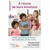 Image de A L'Ã©cole De Leurs Ãmotions - Aider Les ÃlÃ¨ves Ã Mieux Les ConnaÃ®tre Et Les Vivre en occasion ou reconditionné
