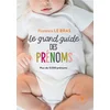 Image de Le grand guide des prénoms : plus de 15.000 prénoms Florence Le Bras en occasion ou reconditionné