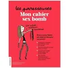 Image de Mon Cahier Sex Bomb - 30 Jours Pour LibÃ©rer Son DÃ©sir Et DÃ©cupler Son Plaisir ! en occasion ou reconditionné