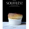Image de Soufflés ! : tous les secrets pour réussir la recette mythique de la cuisine française Gérard Idoux en occasion ou reconditionné