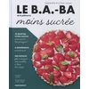 Image de Le b.a.-ba de la pâtisserie moins sucrée : apprendre à cuisiner maison Elisabeth Guedes en occasion ou reconditionné