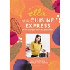 Image de Deliciously Ella. Ma cuisine express pour manger sain au quotidien : batch cooking, recettes en 10 à Ella Woodward en occasion ou reconditionné