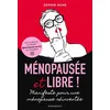 Image de Ménopausée et libre ! : manifeste pour une ménopause réinventée Sophie Kune en occasion ou reconditionné