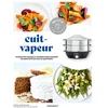 Image de Cuit-vapeur : 75 recettes salées et sucrées pour cuisiner de bons petits plats au quotidien Orathay en occasion ou reconditionné