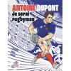 Image de Antoine Dupont : je serai rugbyman Caroline Capodanno, Elisa Casucci, Robert Eavorschi en occasion ou reconditionné