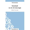 Image de Vendredi ou la vie sauvage de Michel Tournier (Fiche de lecture) : Analyse complà te de l'oeuvre Grosjean, Vanessa en occasion ou reconditionné
