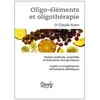Image de Oligo-ÃlÃ©ments Et OligothÃ©rapie - MatiÃ¨re MÃ©dicale, PropriÃ©tÃ©s Et Indications ThÃ©rapeutiques - Argile Et ComplÃ©ments Alimentaires DiÃ©tÃ©tiques en occasion ou reconditionné