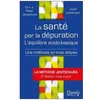 Image de La Santé Par La Dépuration - L'équilibre Acido-Basique : Une Méthode En Trois Étapes en occasion ou reconditionné