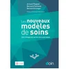 Image de Les nouveaux modèles de soins : une clinique au service de la personne arnaud plagnol, bernard pachoud, bernard granger en occasion ou reconditionné