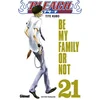 Image de Bleach. Vol. 21. Be my family or not Taito Kubo en occasion ou reconditionné
