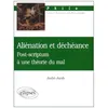 Image de AliÃ©nation Et DÃ©chÃ©ance - Post-Scriptum Ã Une ThÃ©orie Du Mal en occasion ou reconditionné