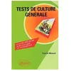 Image de Tests De Culture Generale - Plus De 400 Questions A Choix Multiples, Avec Corriges Et Explications en occasion ou reconditionné