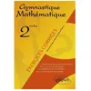Image de Gymnastique Mathematique - Pour Une Maitrise Des Outils Du Calcul Numerique, Algebrique Et Vectoriel De La Classe De Seconde en occasion ou reconditionné