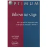 Image de Valoriser Son Stage - Tout Ce Que Vous Avez Toujours Voulu Savoir Sur Le Stage Sans Jamais Le Demander - ! en occasion ou reconditionné