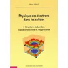 Image de Physique des électrons dans les solides. Vol. 1. Structure de bandes, supraconductivité et magnétism Henri Alloul en occasion ou reconditionné