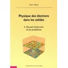 Image de Physique des électrons dans les solides. Vol. 2. Recueil d'exercices et de problèmes Henri Alloul en occasion ou reconditionné